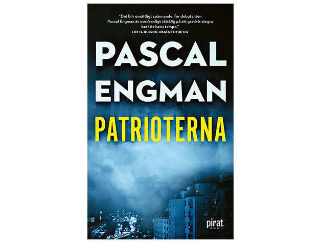 Patrioterna av Pascal Engman Patrioterna av Pascal Engman