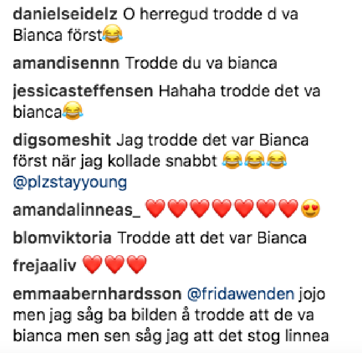 Linneas följare fick sig en rejäl chock efter att hon publicerat den (väldigt mysiga) pussbilden. De trodde nämligen att hon var Bianca. Linneas följare fick sig en rejäl chock efter att hon publicerat den (väldigt mysiga) pussbilden. De trodde nämligen att hon var Bianca.
