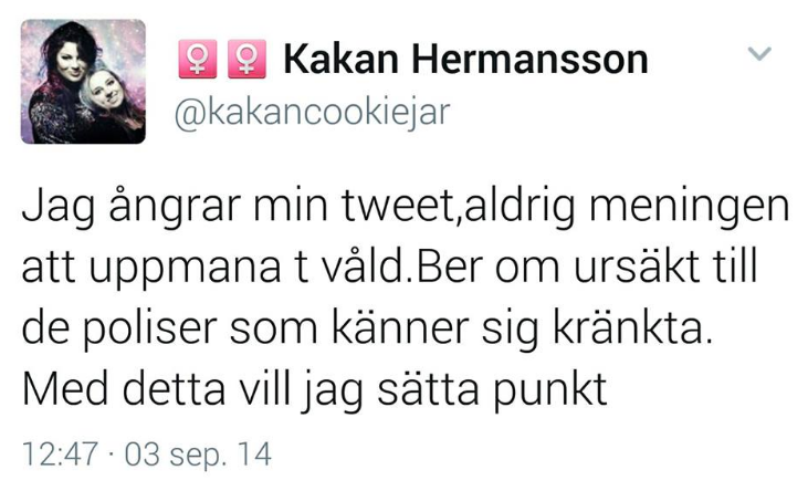 Kakan Hermanssons ursäkt efter hennes tidigare uppmärksammade uttalanden om den svenska poliskåren.
