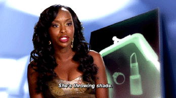 "Shade" – när du dissar någon lite lätt. "Shade" – när du dissar någon lite lätt.